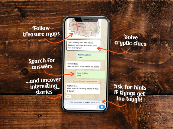 Mobile phone screen displaying maps and clues - arrows point to areas on the screen which read; follow treasure maps, solve cryptic clues, search for answers, and uncover interesting stories. Ask for hints of thigs get too tough.  