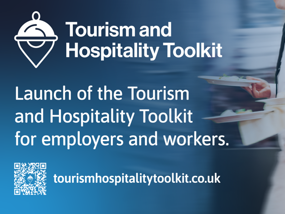 Tourism and Hospitality Toolkit Graphic that reads - Launch of the Tourism and Hospitality Toolkit for employers and workers. www.tourismhospitalitytoolkit.co.uk