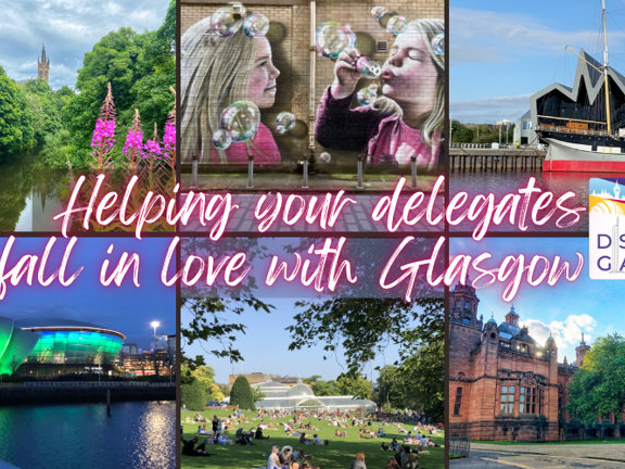 Collage of images with the title 'Helping your delegates fall in love with Glasgow' . The Discover Glasgow logo sits on the right hand side of the image.